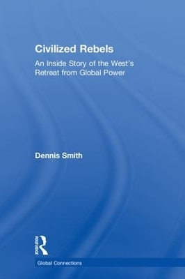 Civilized Rebels - Dennis Smith