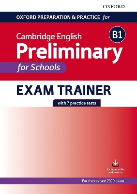 Oxford Preparation and Practice for Cambridge English: B1 Preliminary for Schools Exam Trainer