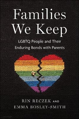 Families We Keep - Rin Reczek, Emma Bosley-Smith