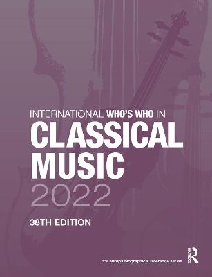 International Who's Who in Classical Music 2022 - 