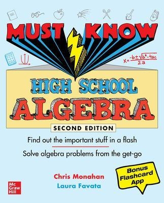 Must Know High School Algebra, Second Edition - Christopher Monahan, Laura Favata