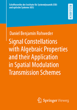 Signal Constellations with Algebraic Properties and their Application in Spatial Modulation Transmission Schemes - Daniel Benjamin Rohweder