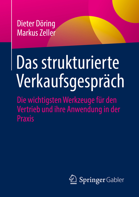 Das strukturierte Verkaufsgespräch - Dieter Döring, Markus Zeller