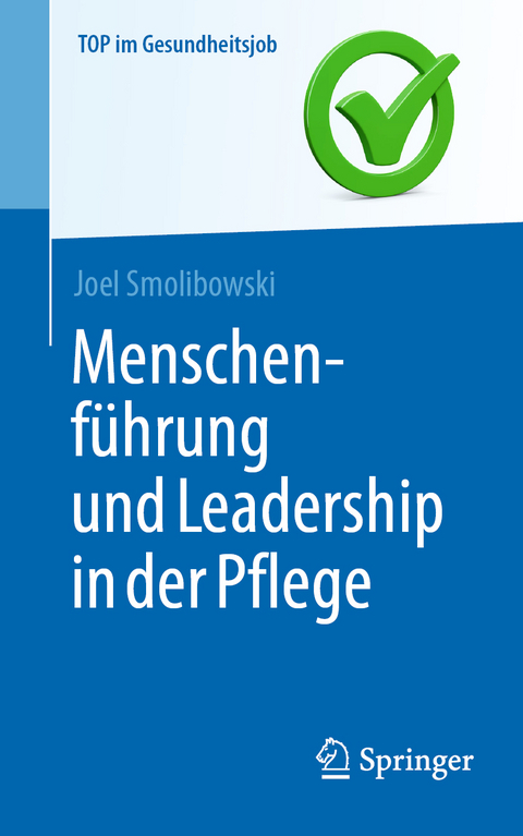 Menschenführung und Leadership in der Pflege - Joel Smolibowski