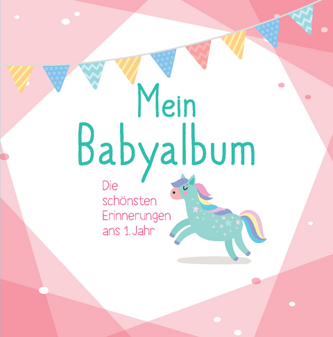 Mein Babyalbum - Die schönsten Erinnerungen ans 1. Jahr. (rosa)
