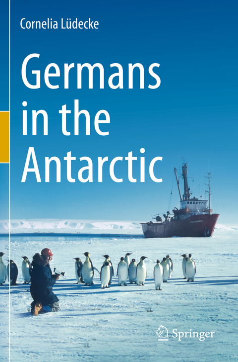 Germans in the Antarctic - Cornelia Lüdecke