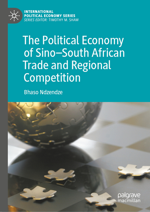 The Political Economy of Sino–South African Trade and Regional Competition - Bhaso Ndzendze