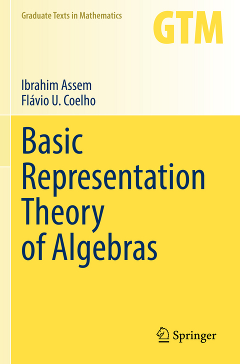 Basic Representation Theory of Algebras - Ibrahim Assem, Flávio U. Coelho