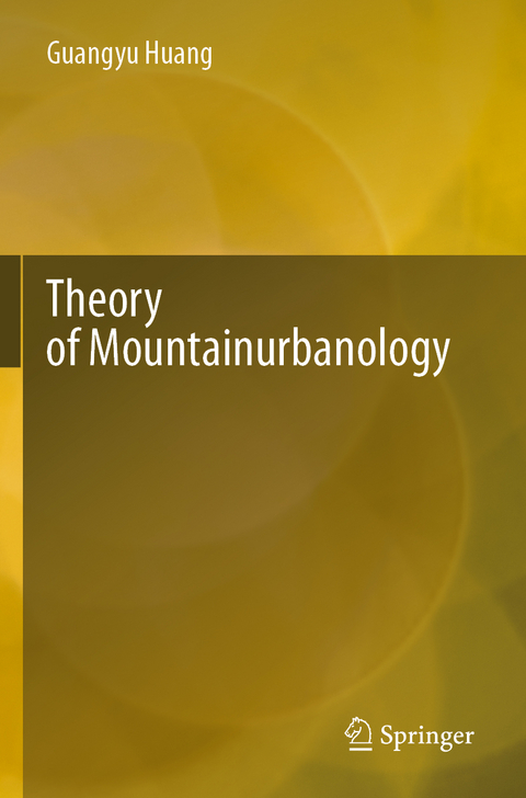 Theory of Mountainurbanology - Guangyu Huang