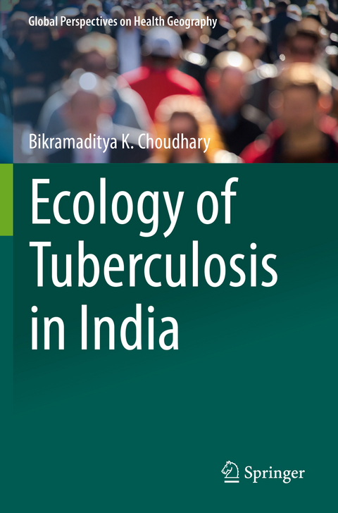 Ecology of Tuberculosis in India - Bikramaditya K. Choudhary