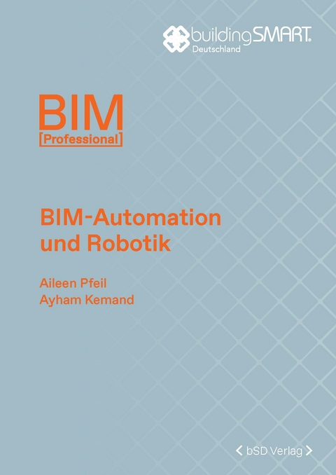 BIM-Automation und Robotik - Aileen Pfeil, Ayham Kemand