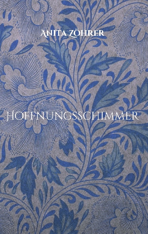 Hoffnungsschimmer - Anita Zöhrer