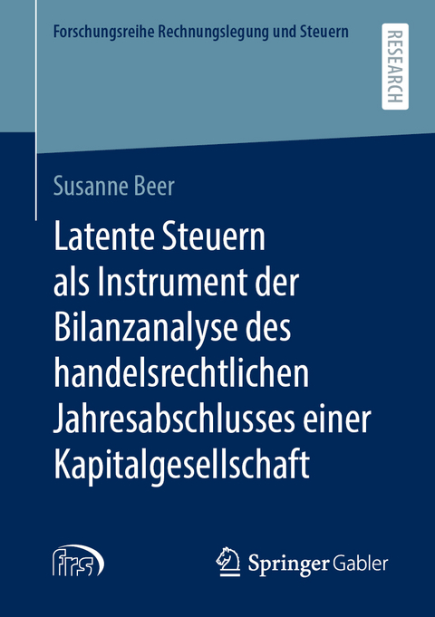 Latente Steuern als Instrument der Bilanzanalyse des handelsrechtlichen Jahresabschlusses einer Kapitalgesellschaft - Susanne Beer