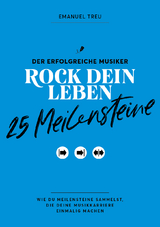 25 Meilensteine - Rock dein Leben - Treu Emanuel