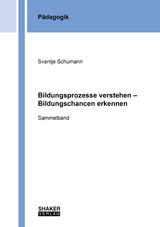 Bildungsprozesse verstehen – Bildungschancen erkennen - 