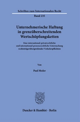 Unternehmerische Haftung in grenzüberschreitenden Wertschöpfungsketten. - Paul Meder