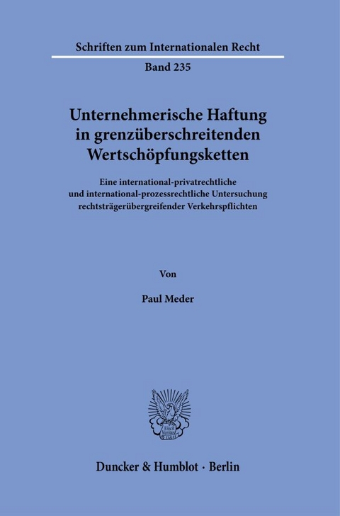 Unternehmerische Haftung in grenzüberschreitenden Wertschöpfungsketten. - Paul Meder