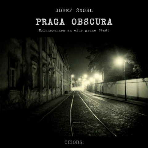 Praga Obscura - Josef Šnobl