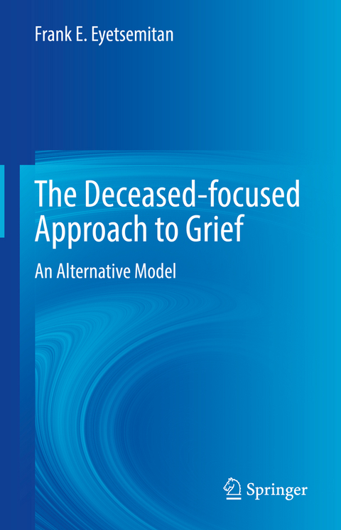 The Deceased-focused Approach to Grief - Frank E. Eyetsemitan