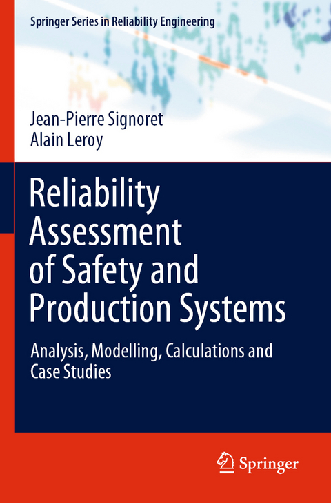 Reliability Assessment of Safety and Production Systems - Jean-Pierre Signoret, Alain Leroy