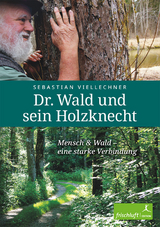 Dr. Wald und sein Holzknecht - Sebastian Viellechner