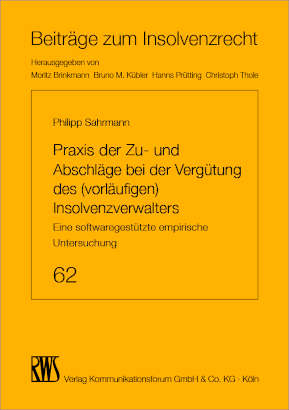 Praxis der Zu- und Abschläge bei der Vergütung des (vorläufigen) Insolvenzverwalters - Philipp Sahrmann