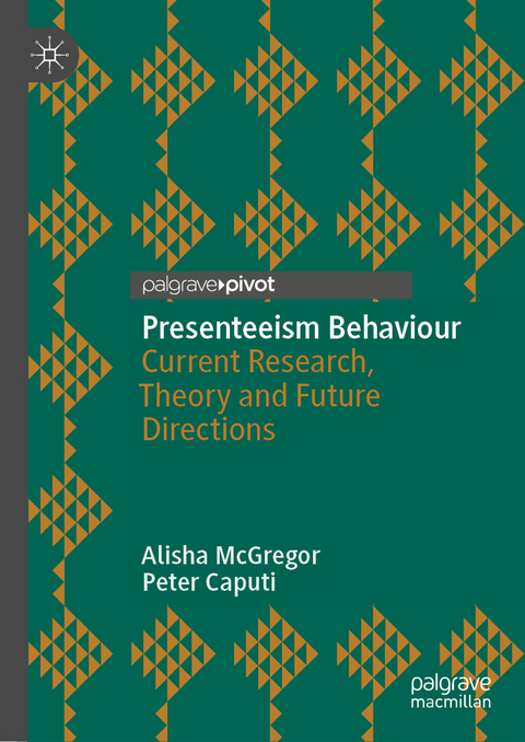 Presenteeism Behaviour - Alisha McGregor, Peter Caputi