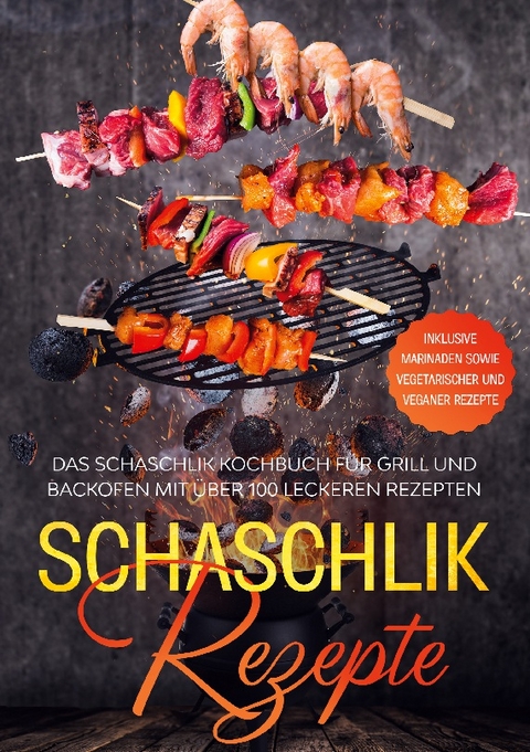 Schaschlik Rezepte - Stefan Jansen, Simple Cookbooks