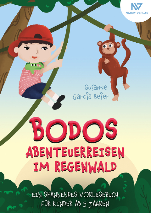 Bodos Abenteuerreisen im Regenwald - Susanne Garcia Beier