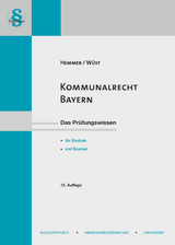 Kommunalrecht Bayern - Hemmer, Karl-Edmund; Wüst, Achim; Grieger, Michael