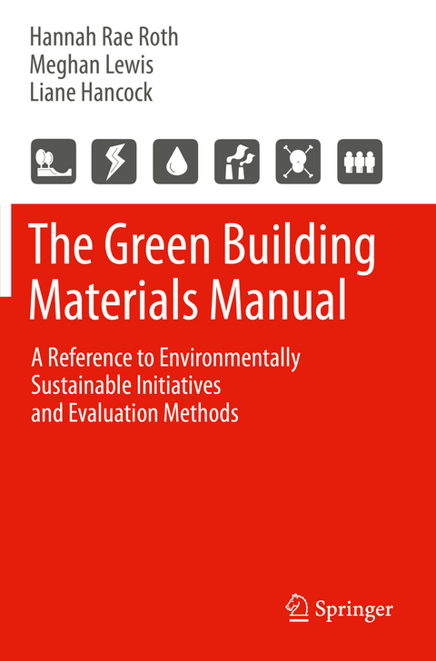 The Green Building Materials Manual - Hannah Rae Roth, Meghan Lewis, Liane Hancock