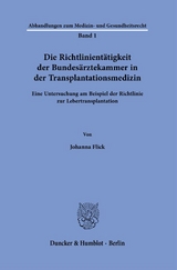 Die Richtlinientätigkeit der Bundesärztekammer in der Transplantationsmedizin. - Johanna Flick