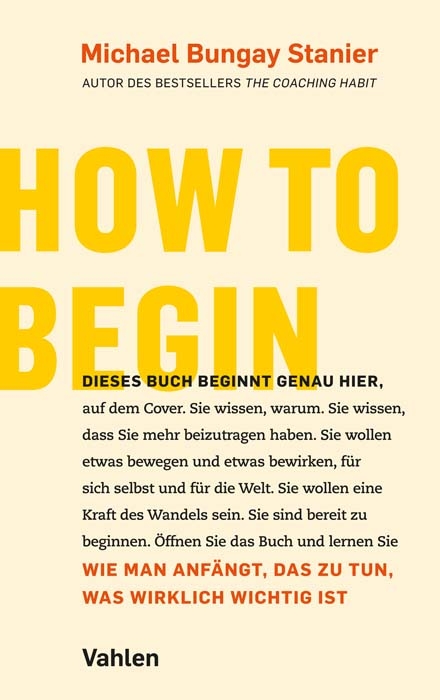 How to begin - Michael Bungay Stanier