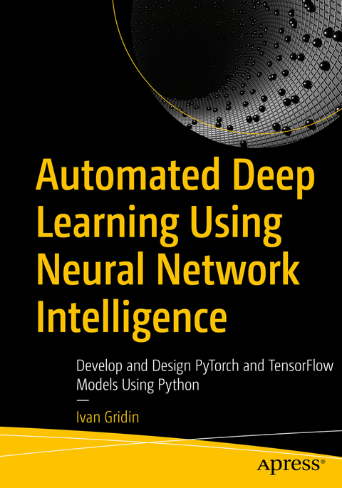 Automated Deep Learning Using Neural Network Intelligence - Ivan Gridin