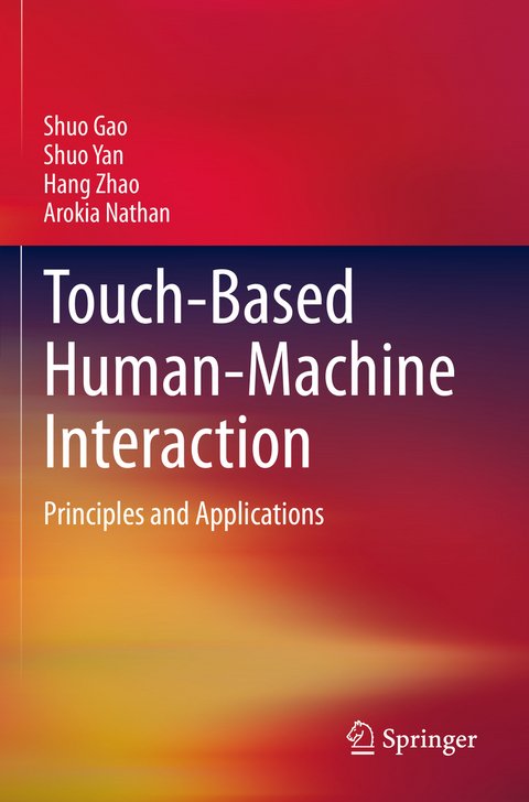 Touch-Based Human-Machine Interaction - Shuo Gao, Shuo Yan, Hang Zhao, Arokia Nathan