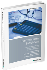 Der Technische Betriebswirt / Lehrbuch 1 - Schmidt-Wessel, Elke; Kampe, Jens