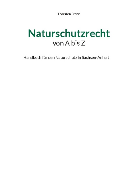 Naturschutzrecht von A bis Z - Thorsten Franz