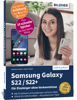 Samsung Galaxy S22 / S22+ - Für Einsteiger ohne Vorkenntnisse - Anja Schmid, Andreas Lehner