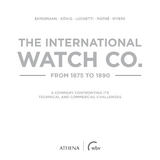 The International Watch Co. from 1875 to 1890 - Ralph Ehrismann, Thomas König, Giovanni Luchetti, Áron Máthe, Alan Myers