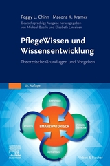 PflegeWissen und Wissensentwicklung - Peggy L. Chinn, Maeona K. Kramer, Kathleen Sitzman