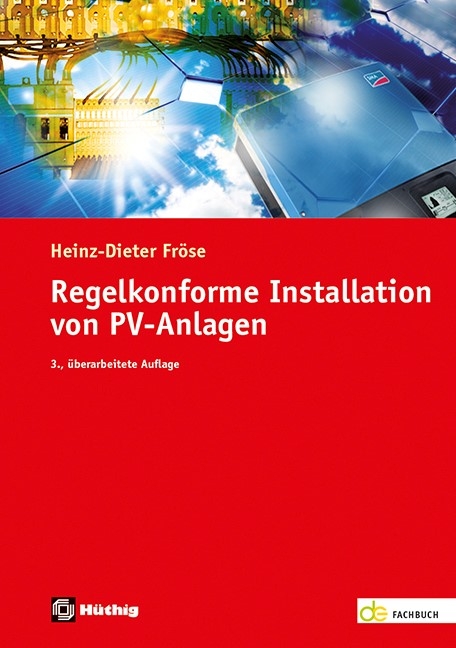 Regelkonforme Installation von PV-Anlagen - Heinz-Dieter Fröse