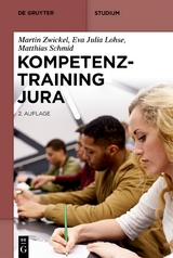 Kompetenztraining Jura - Zwickel, Martin; Lohse, Eva Julia; Schmid, Matthias