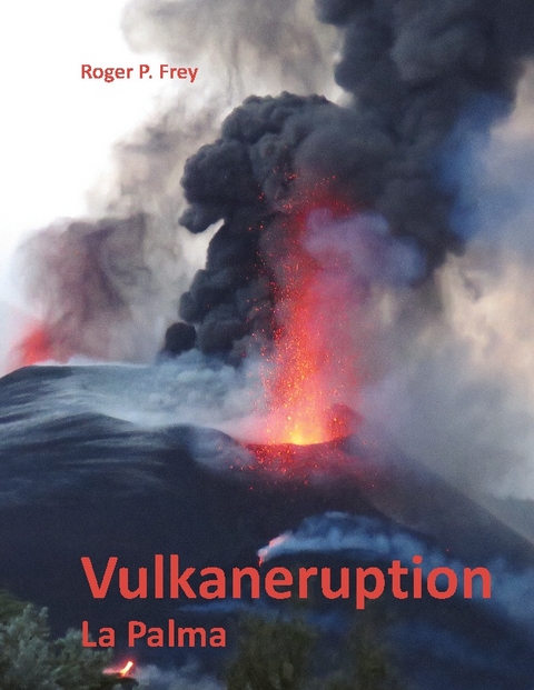 Vulkaneruption - Roger P. Frey