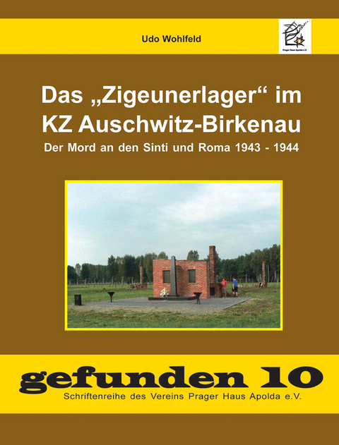 Das "Zigeunerlager" im KZ Auschwitz-Birkenau - Udo Wohlfeld