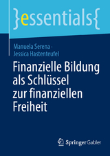 Finanzielle Bildung als Schlüssel zur finanziellen Freiheit - Manuela Serena, Jessica Hastenteufel
