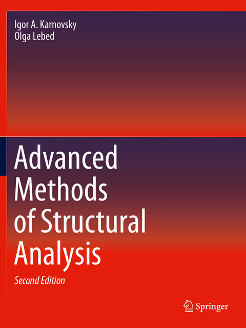 Advanced Methods of Structural Analysis - Igor A. Karnovsky, Olga Lebed
