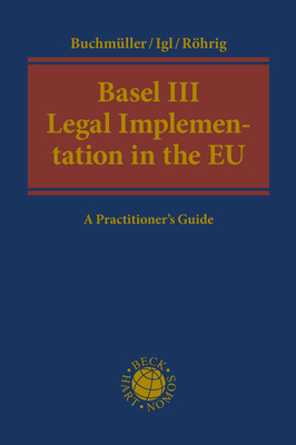 Basel III Legal Implementation in the EU - Patrik Buchmüller, Andreas Igl, Susanne Röhrig