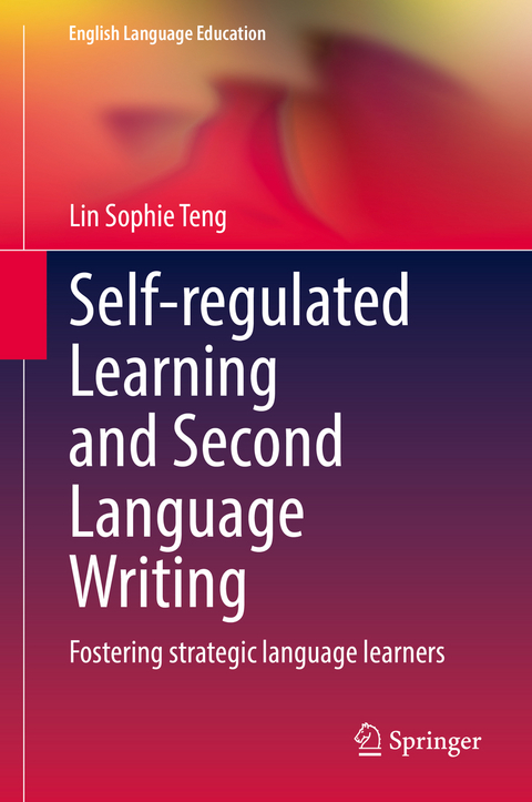 Self-regulated Learning and Second Language Writing - Lin Sophie Teng