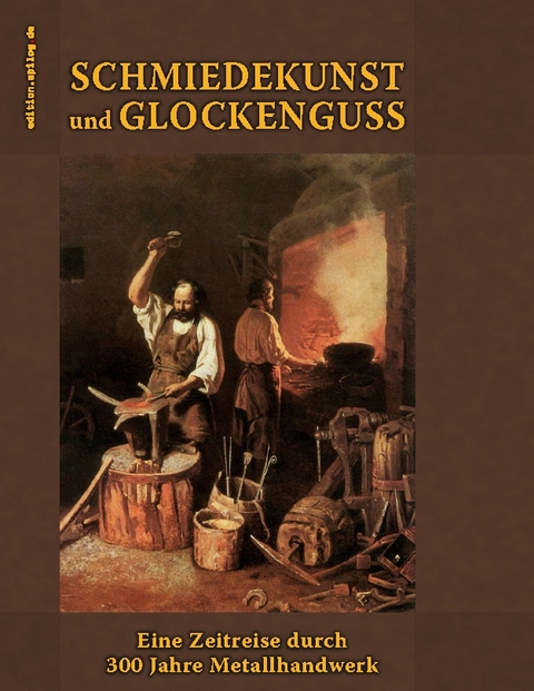 Schmiedekunst und Glockenguss - 