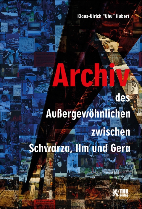Archiv des Außergewöhnlichen zwischen Schwarza, Gera und Ilm - Klaus-Ulrich "Uhu" Hubert